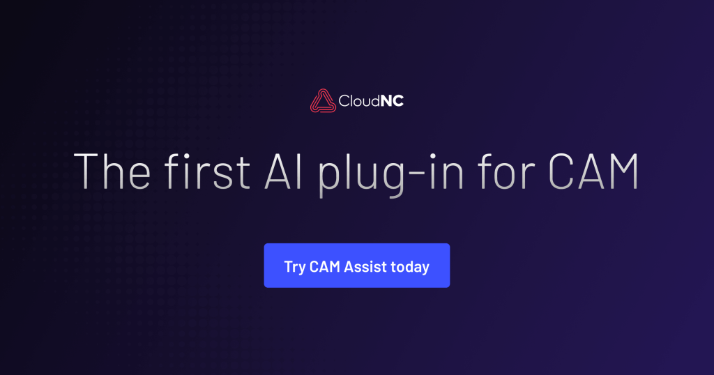 CloudNC CAM Assist