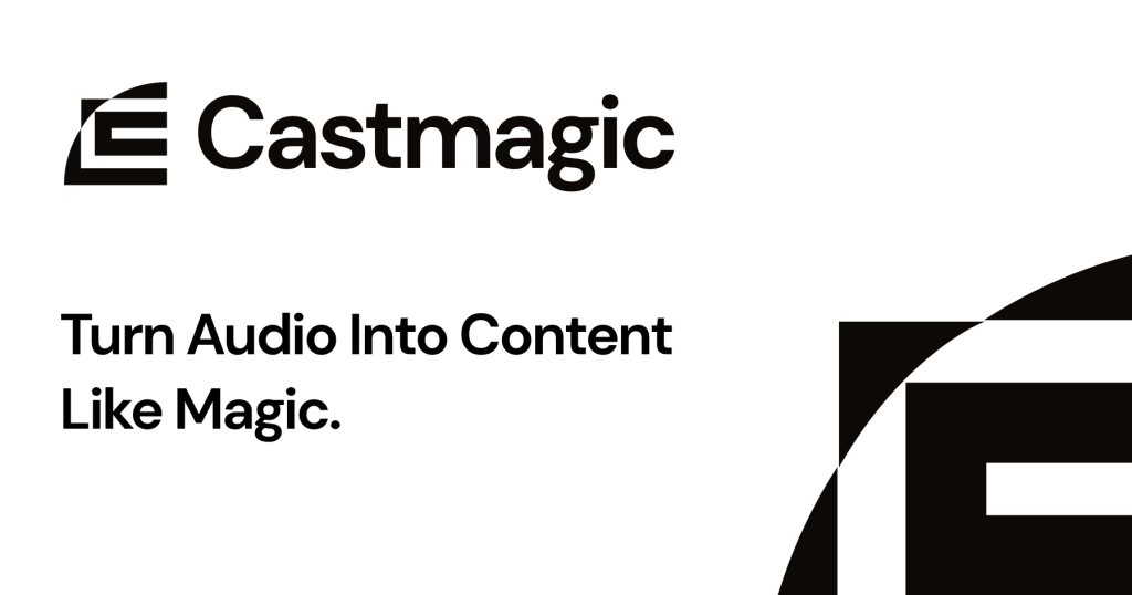 Castmagic AI content tool for podcasts and recordings